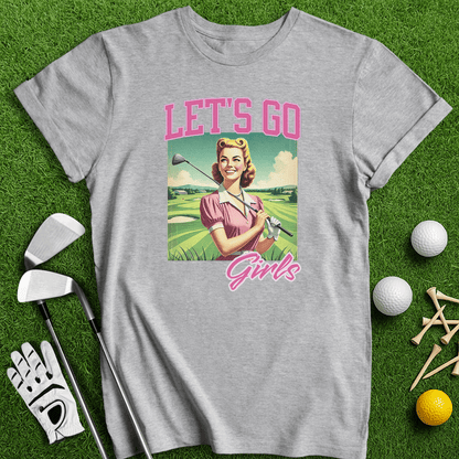 Let's Go Girls! T-Shirt - TeeHee Golf Gear