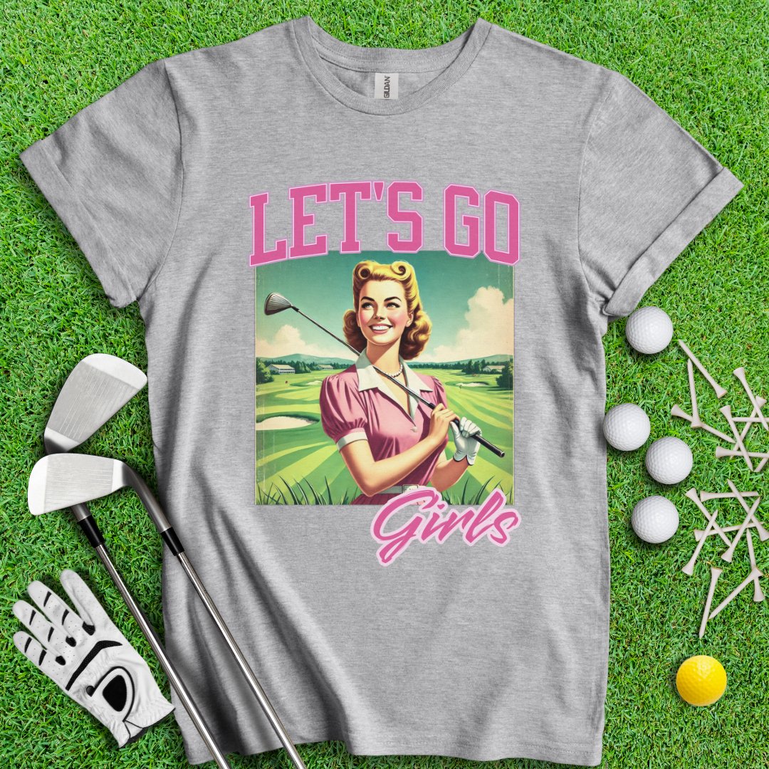 Let's Go Girls! T-Shirt - TeeHee Golf Gear