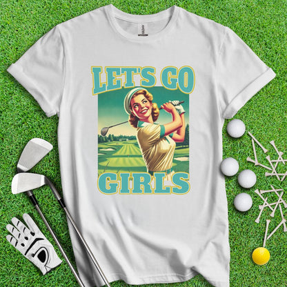 Let's Go Girls! T-Shirt - TeeHee Golf Gear