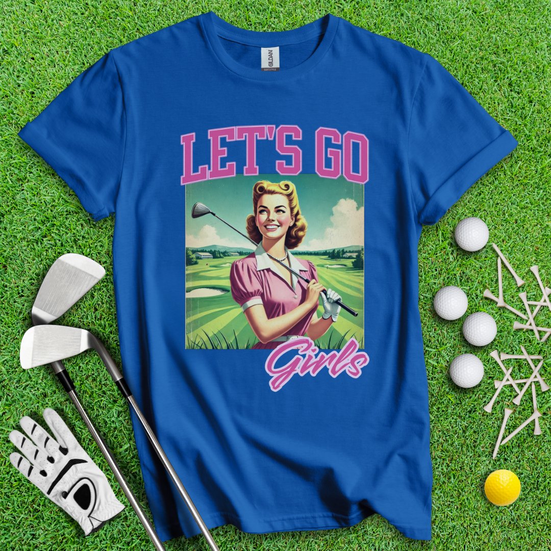 Let's Go Girls! T-Shirt - TeeHee Golf Gear