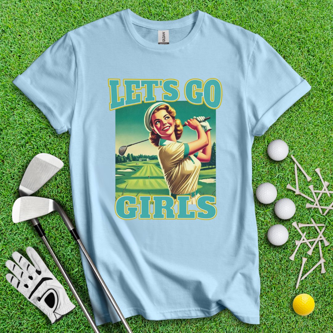 Let's Go Girls! T-Shirt - TeeHee Golf Gear