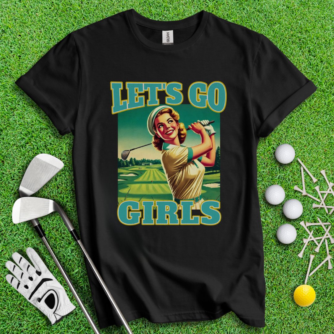 Let's Go Girls! T-Shirt - TeeHee Golf Gear