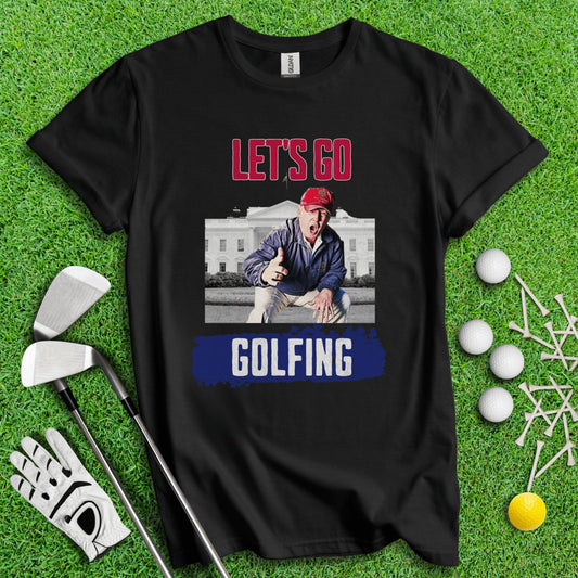 Let's Go Golfing Trump T - Shirt - TeeHee Golf Gear