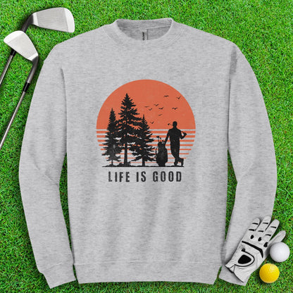 Life is Good Crewneck - TeeHee Golf Gear