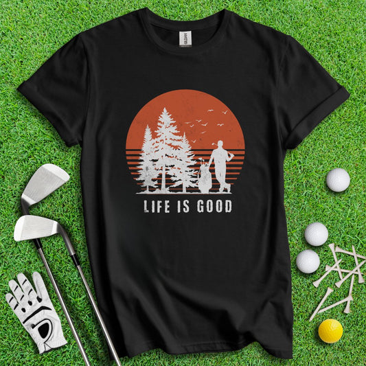 Life Is Good T-Shirt - TeeHee Golf Gear