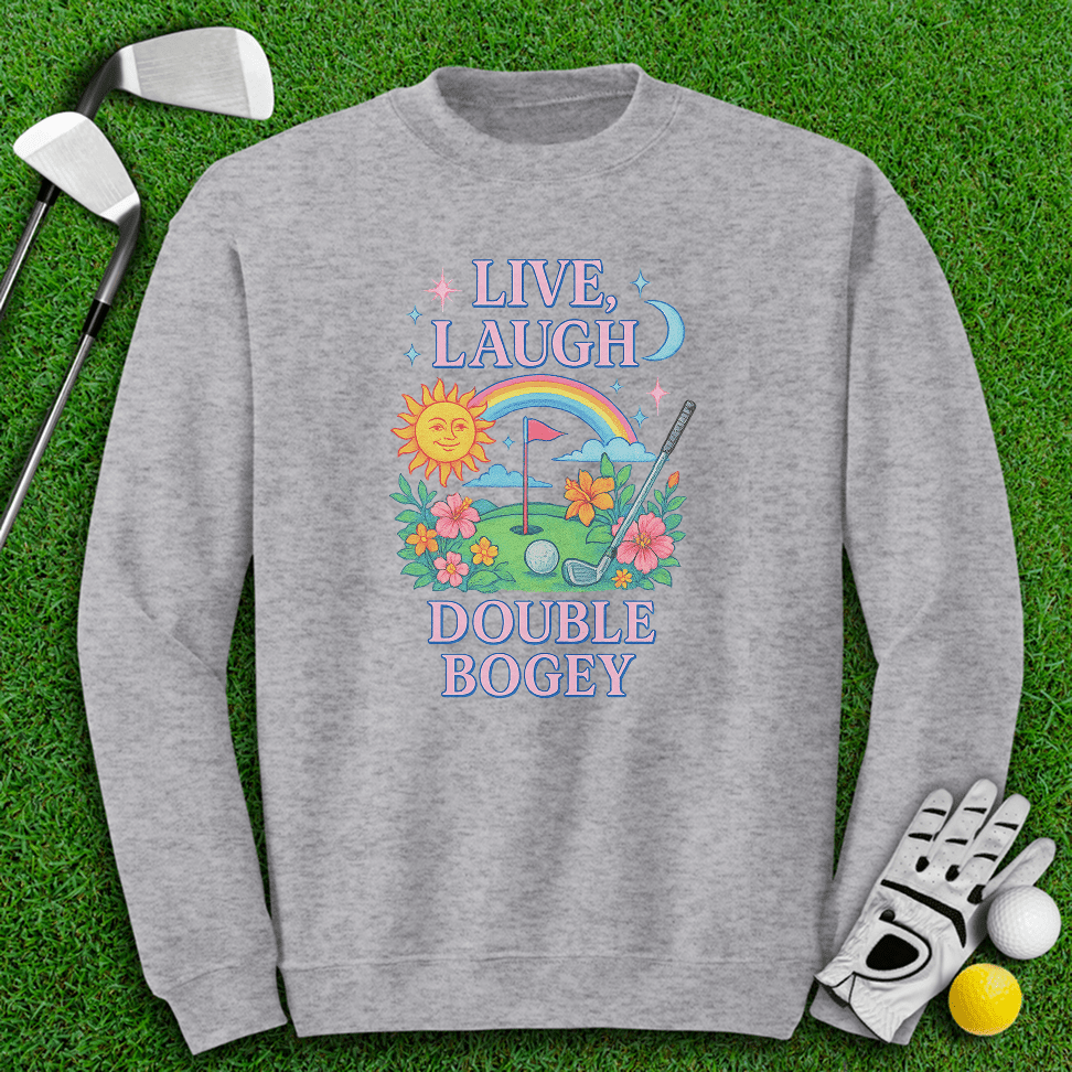 Live Laugh Double Bogey Crewneck - TeeHee Golf Gear
