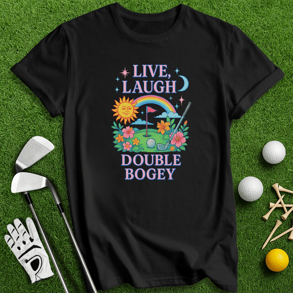 Live Laugh Double Bogey T-Shirt - TeeHee Golf Gear