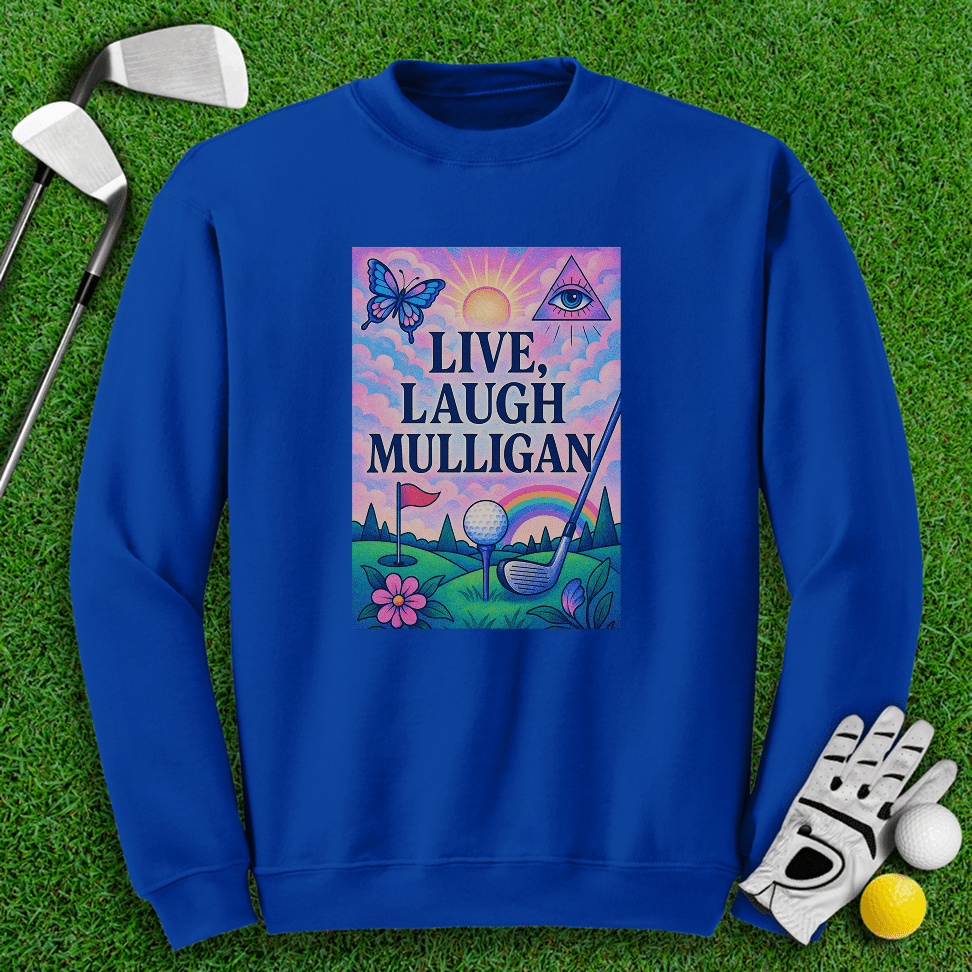 Live Laugh Mulligan Crewneck - TeeHee Golf Gear