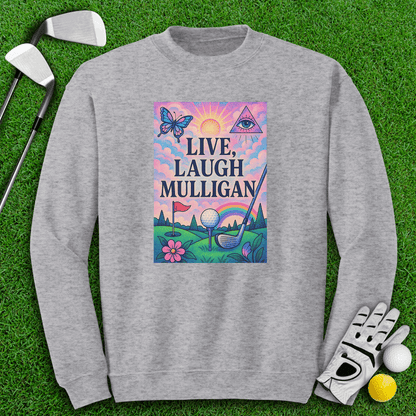 Live Laugh Mulligan Crewneck - TeeHee Golf Gear