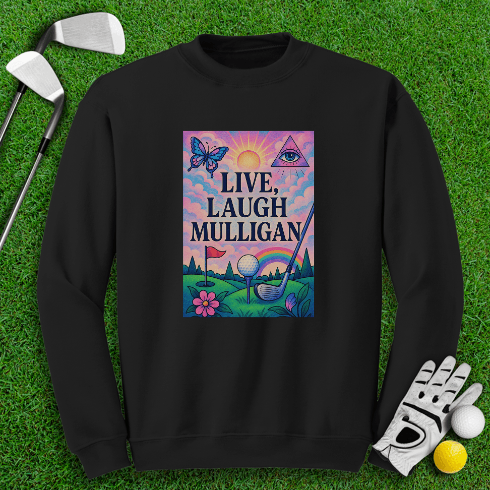 Live Laugh Mulligan Crewneck - TeeHee Golf Gear
