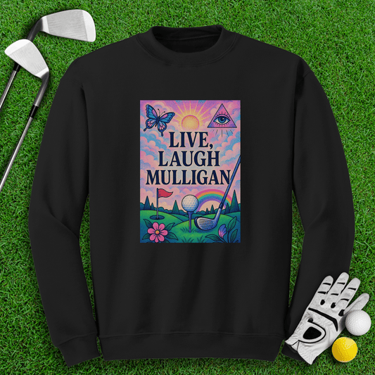 Live Laugh Mulligan Crewneck - TeeHee Golf Gear