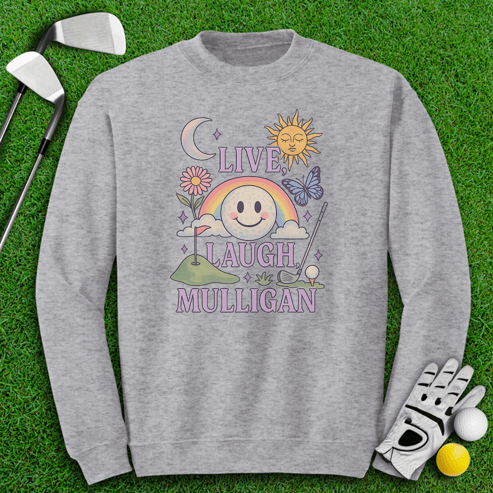 Live Laugh Mulligan Crewneck - TeeHee Golf Gear