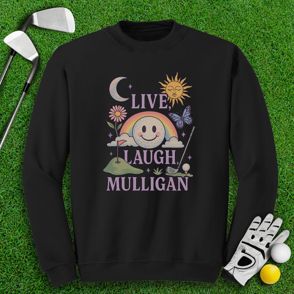 Live Laugh Mulligan Crewneck - TeeHee Golf Gear