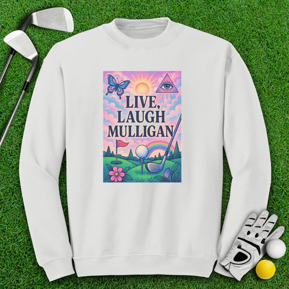 Live Laugh Mulligan Crewneck - TeeHee Golf Gear