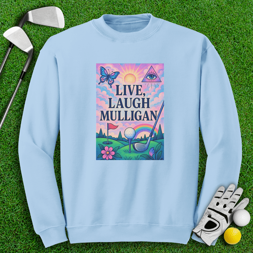 Live Laugh Mulligan Crewneck - TeeHee Golf Gear