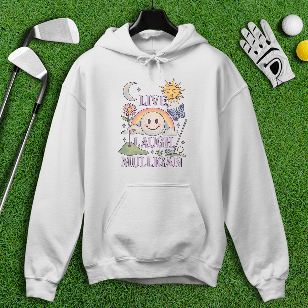 Live Laugh Mulligan Hoodie - TeeHee Golf Gear