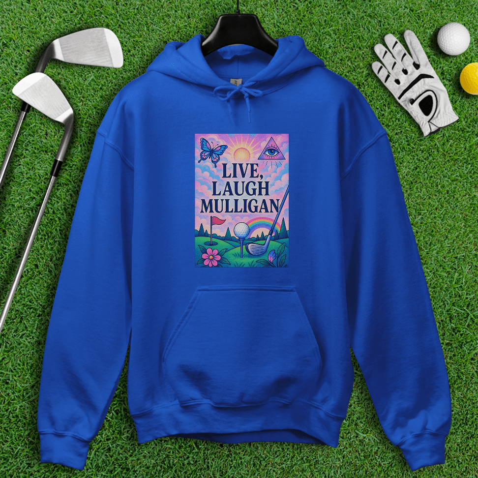 Live Laugh Mulligan Hoodie - TeeHee Golf Gear
