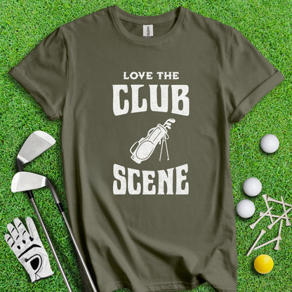 Love The Club Scene T-Shirt - TeeHee Golf Gear