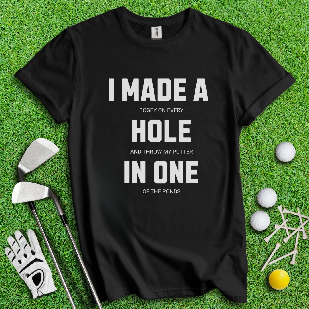 Made Hole In One T-Shirt - TeeHee Golf Gear