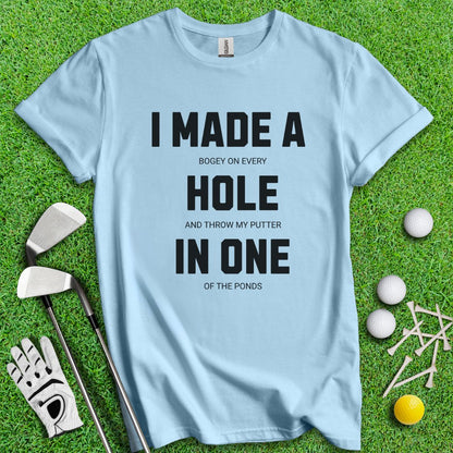 Made Hole In One T-Shirt - TeeHee Golf Gear