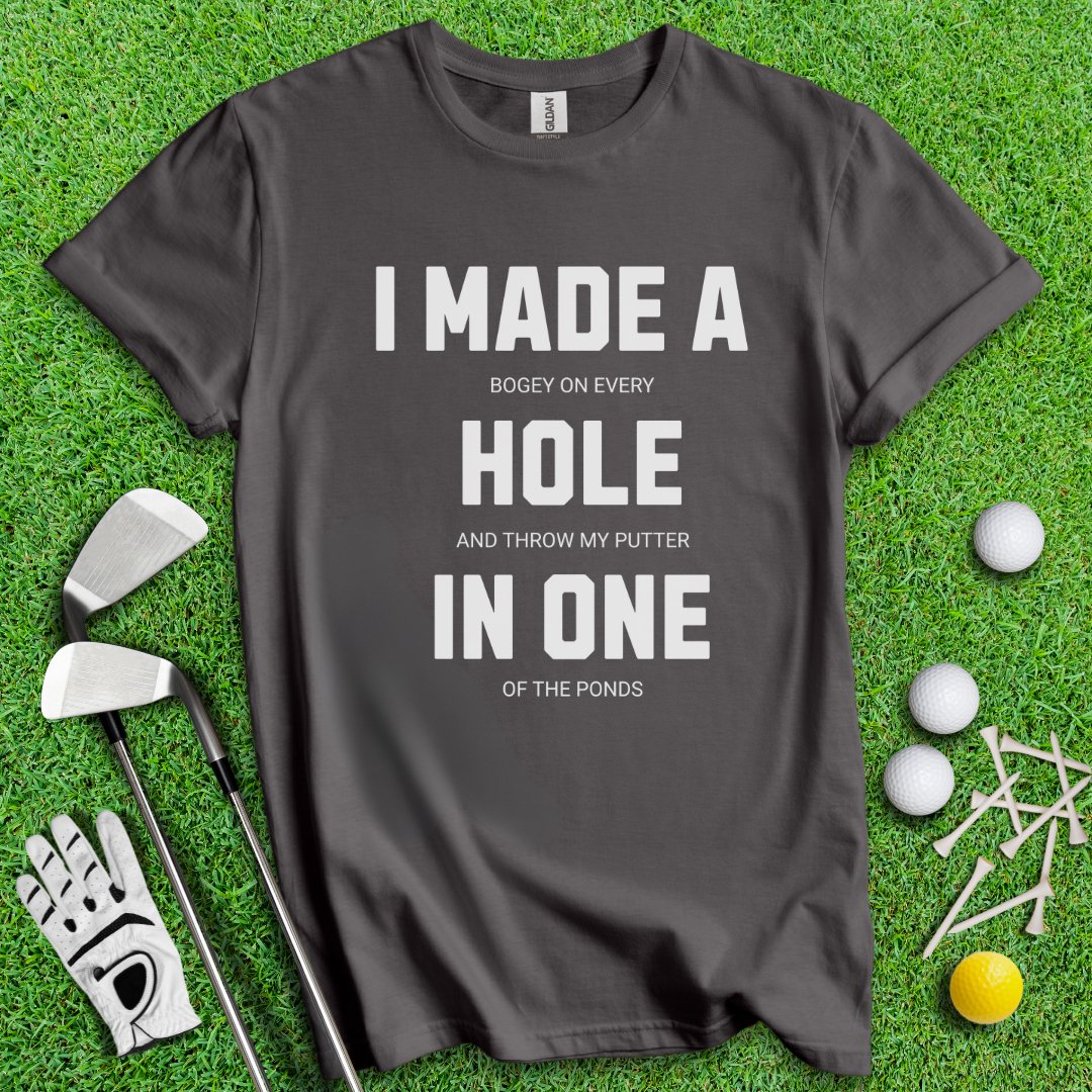 Made Hole In One T-Shirt - TeeHee Golf Gear