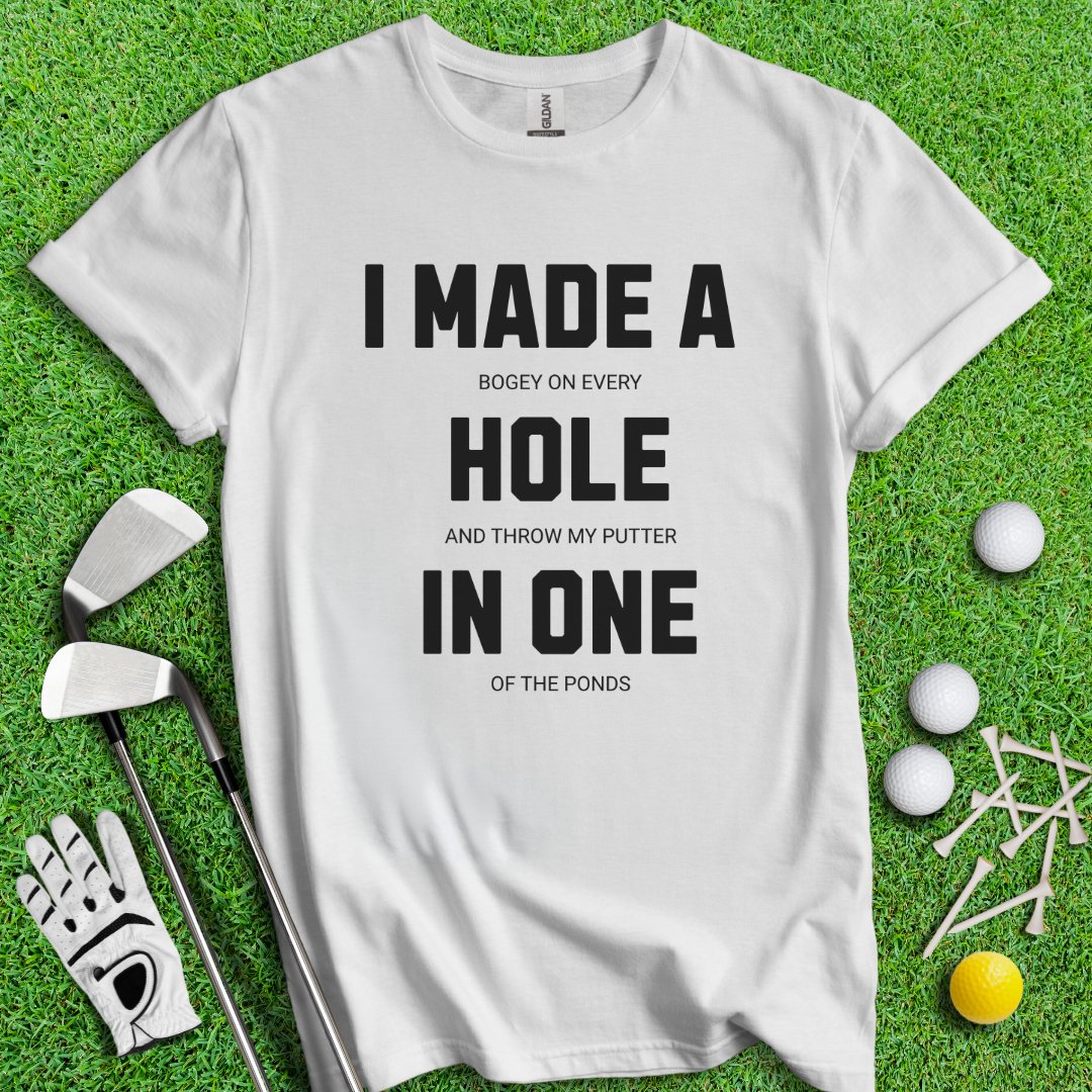 Made Hole In One T-Shirt - TeeHee Golf Gear