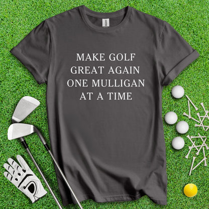 Make Golf Great Again, One Mulligan At A Time Funny Golf T - Shirt - TeeHee Golf Gear