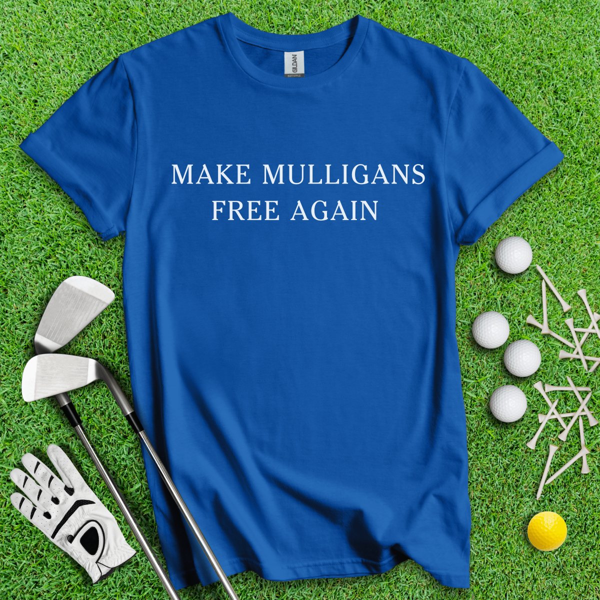 Make Mulligans Free Again Funny Golf T - Shirt - TeeHee Golf Gear