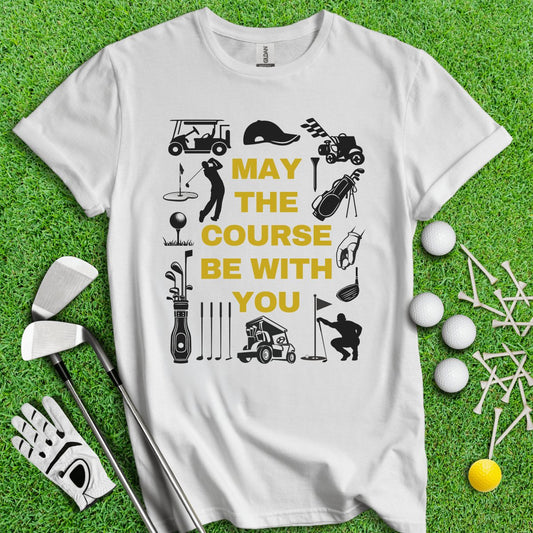 May The Course Be With You Golf T - Shirt - TeeHee Golf Gear