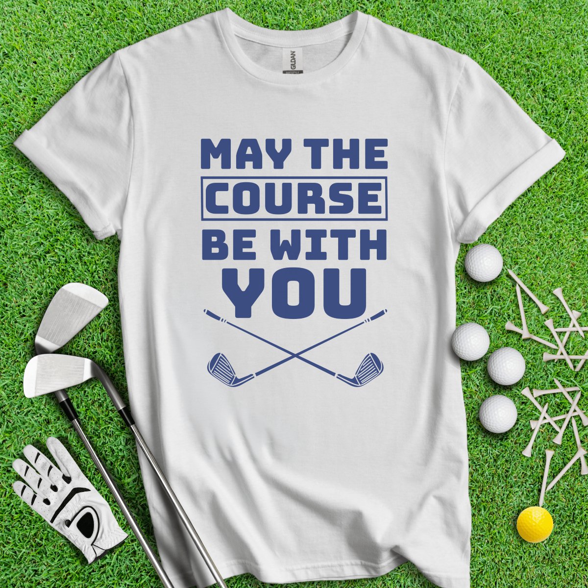 May The Course Be With You Golf T - Shirt - TeeHee Golf Gear