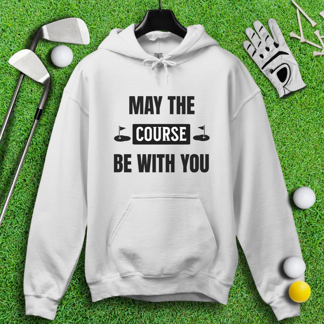 May the Course Be With You Hoodie - TeeHee Golf Gear