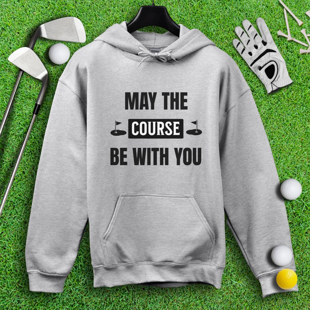 May the Course Be With You Hoodie - TeeHee Golf Gear