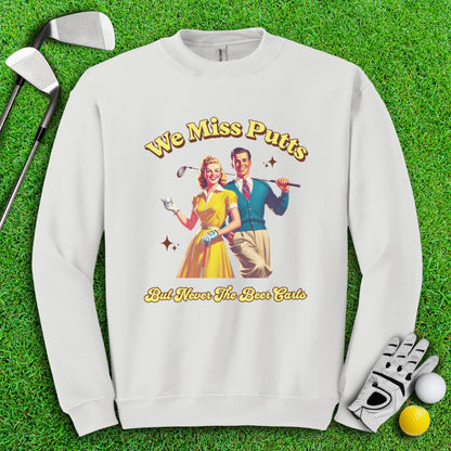 Miss Putts But Not Beer Putts Crewneck - TeeHee Golf Gear