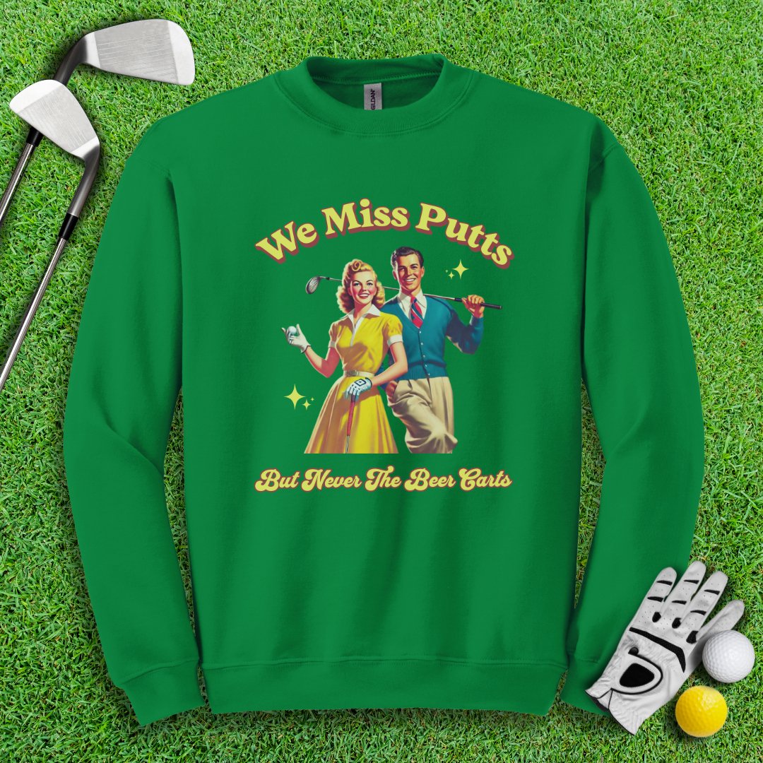 Miss Putts But Not Beer Putts Crewneck - TeeHee Golf Gear