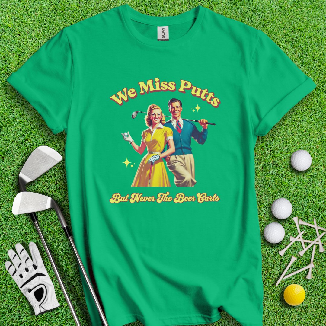 Miss Putts But Not Beer Putts T-Shirt - TeeHee Golf Gear