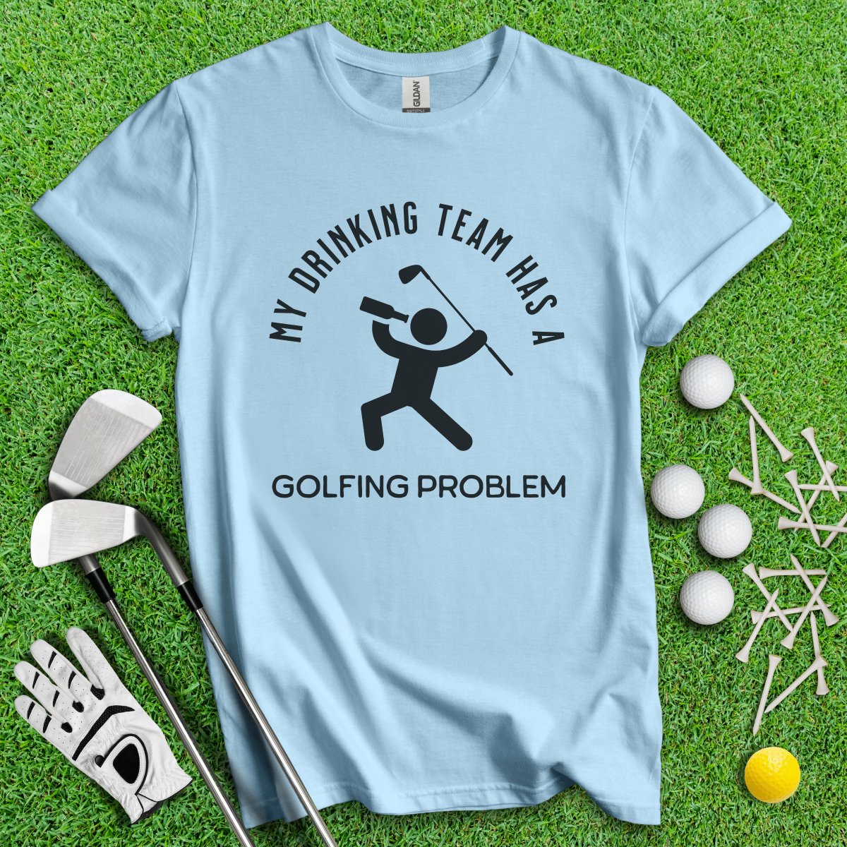 My Drinking Team Has A Golfing Problem Funny T - Shirt - TeeHee Golf Gear