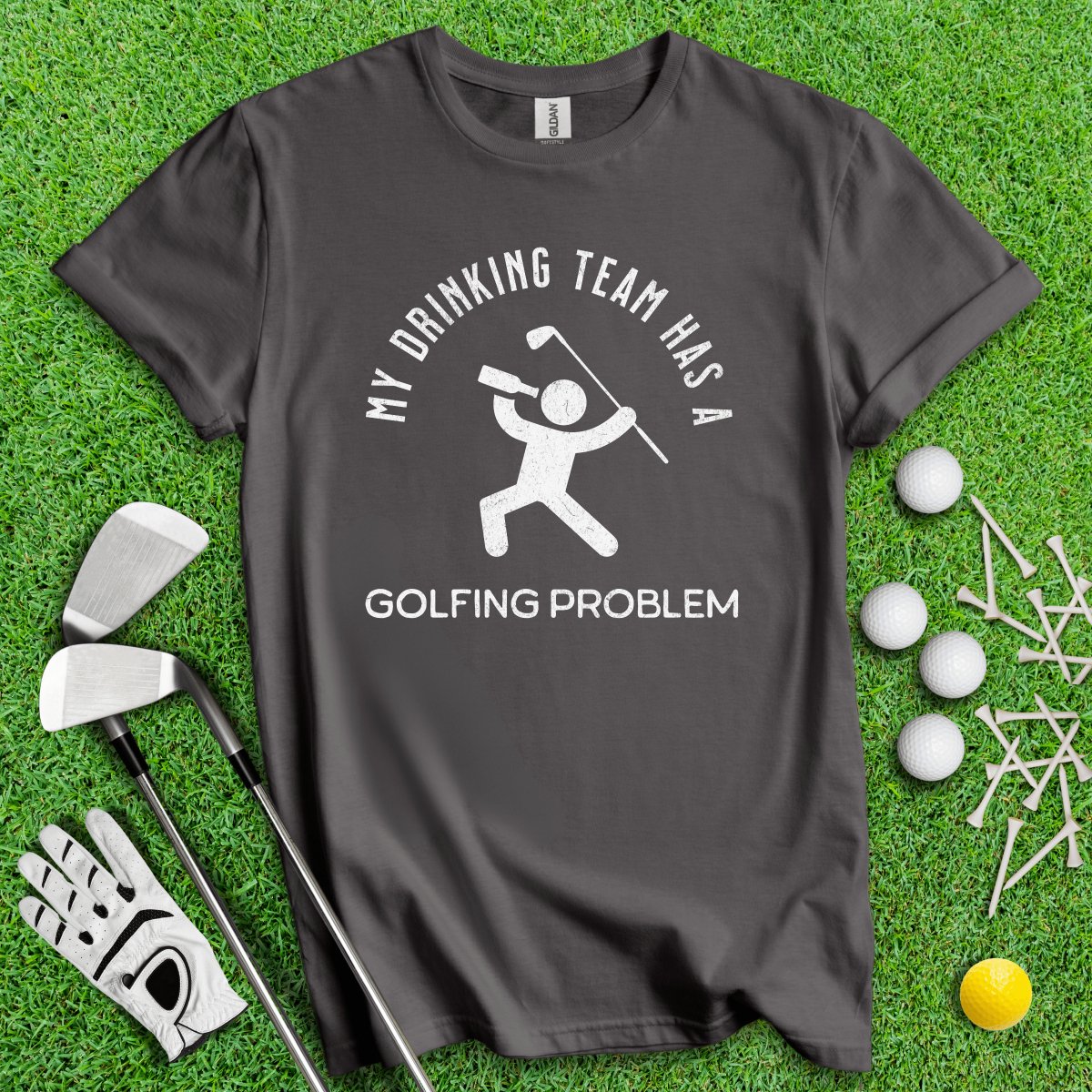 My Drinking Team Has A Golfing Problem Funny T - Shirt - TeeHee Golf Gear
