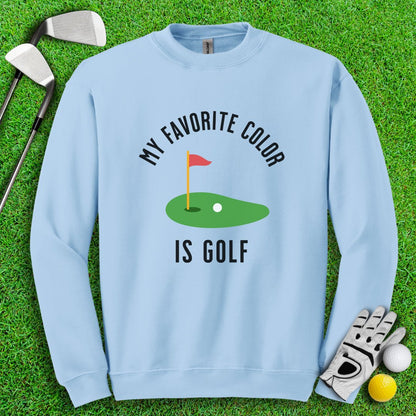 My Favorite Color Is Golf Crewneck - TeeHee Golf Gear