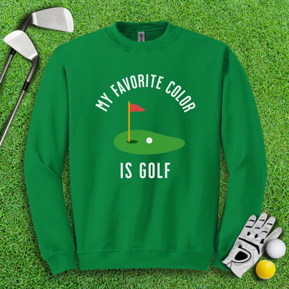 My Favorite Color Is Golf Crewneck - TeeHee Golf Gear