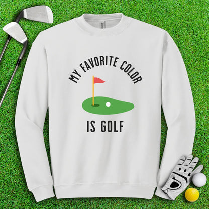 My Favorite Color Is Golf Crewneck - TeeHee Golf Gear