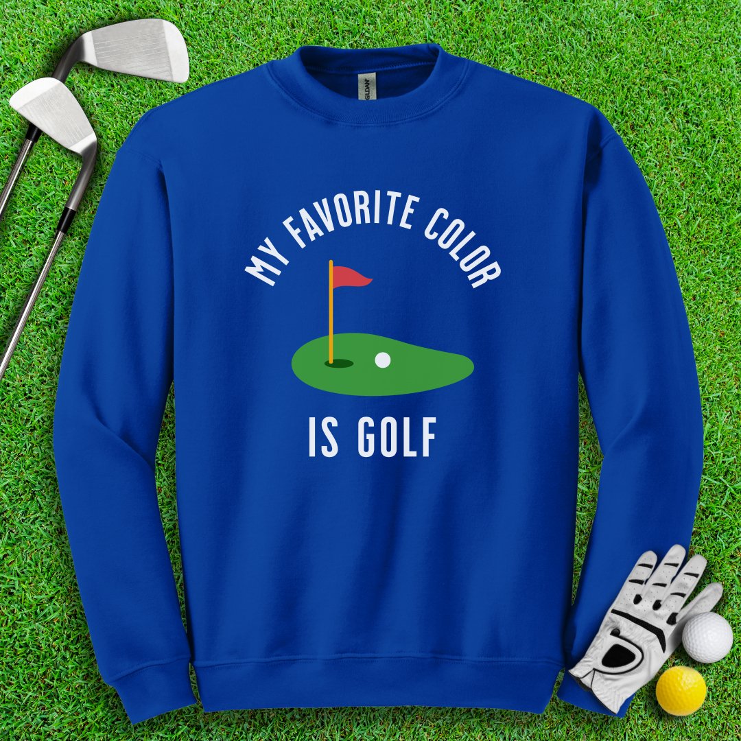 My Favorite Color Is Golf Crewneck - TeeHee Golf Gear