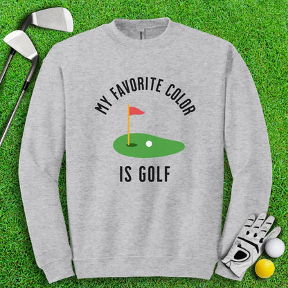 My Favorite Color Is Golf Crewneck - TeeHee Golf Gear