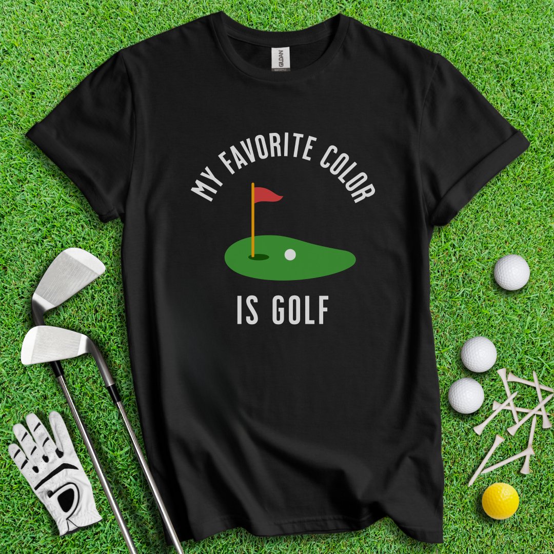 My Favorite Color Is Golf T-Shirt - TeeHee Golf Gear