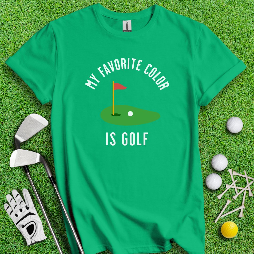 My Favorite Color Is Golf T-Shirt - TeeHee Golf Gear