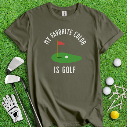 My Favorite Color Is Golf T-Shirt - TeeHee Golf Gear