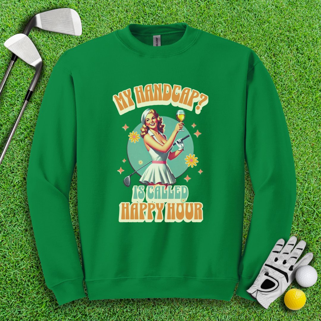 My Handicap Is Called Happy Hour Crewneck - TeeHee Golf Gear