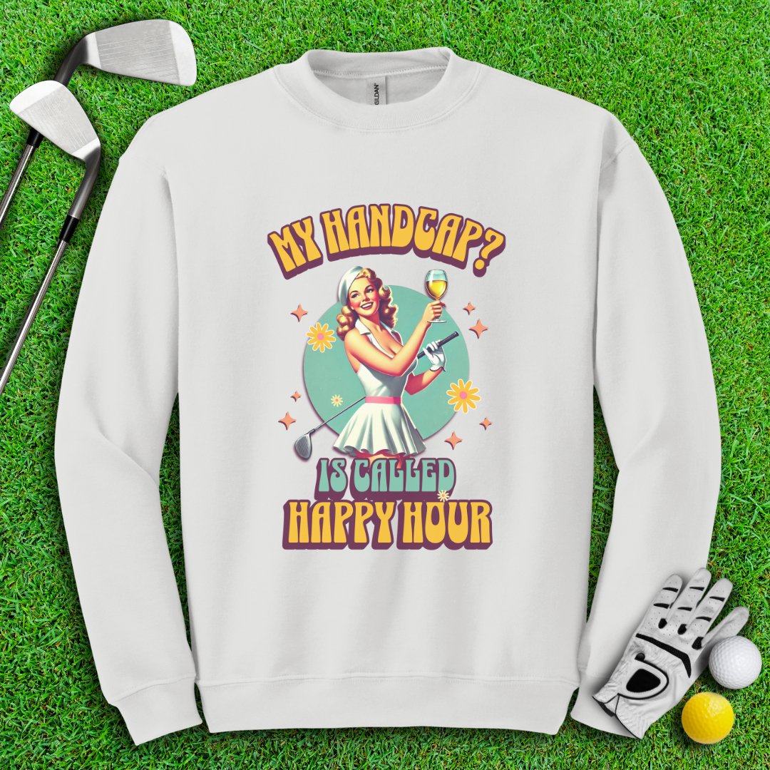 My Handicap Is Called Happy Hour Crewneck - TeeHee Golf Gear