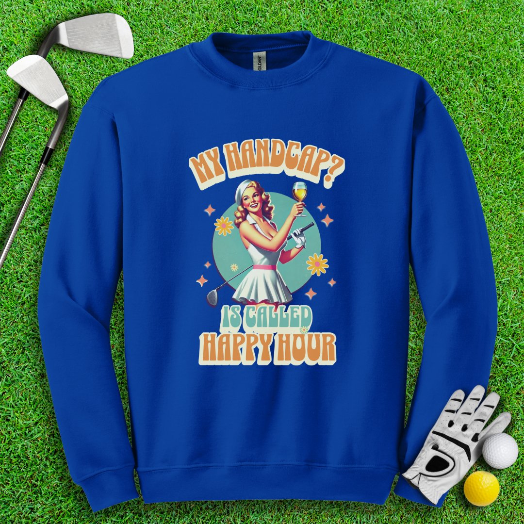 My Handicap Is Called Happy Hour Crewneck - TeeHee Golf Gear