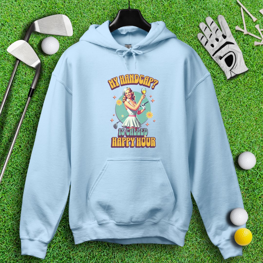 My Handicap Is Called Happy Hour Hoodie - TeeHee Golf Gear