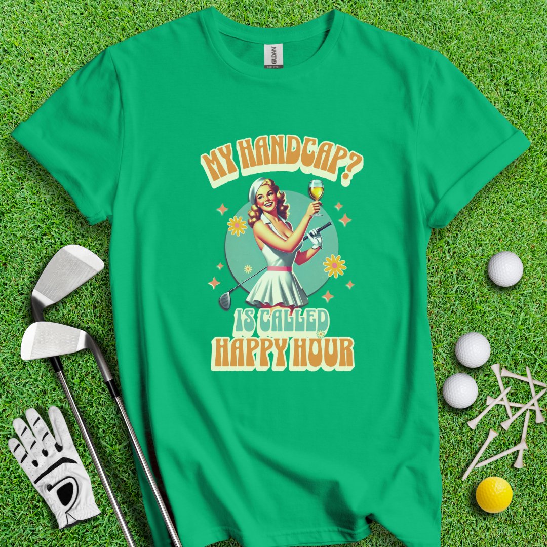 My Handicap Is Called Happy Hour T-Shirt - TeeHee Golf Gear